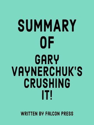 cover image of Summary of Gary Vaynerchuk's Crushing It!